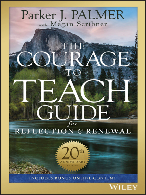 Title details for The Courage to Teach Guide for Reflection and Renewal by Parker J. Palmer - Wait list